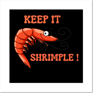 Keep It Shrimple Man Posters and Art